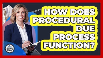 How Does Procedural Due Process Function?