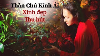 Đọc Thần Chú Kính Ái - Được Xinh Đẹp- Thu Hút - Nhiều người Quý Mến