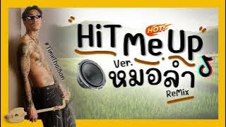 มาแรงTikTok (Hit Me Up - TimeThai) Ver. หมอลำ!! Remix BY
