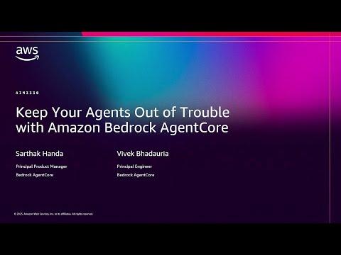 AWS re:Invent 2025 session AIM3330 on Amazon Bedrock AgentCore policies