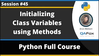 Initializing Class Variables using methods in Python (Python Tutorial - Part 45)