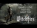 Games I love: Witchfire