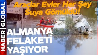 Almanya Felaketi Yaşıyor Kırmızı Alarm Verildi Araçlar Evler Her Şey Suya Gömüldü