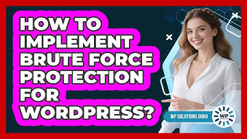 How To Implement Brute Force Protection For WordPress?