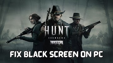 How To Fix Hunt: Showdown 1896 Stuck On Black Screen Error on PC | #huntshowdown1896