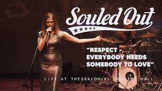 Souled Out - Respect/ Everybody Needs Somebody To Love (Cover) // Live at Thessaloniki Concert Hall