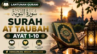 Surah At-Taubah Ayat 1–10 | Murotal Merdu Penyejuk Hati | Tilawah Al-Qur'an