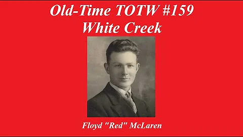 Old-Time TOTW #159: White Creek (7/11/21)