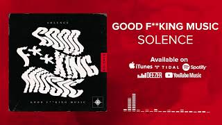 SOLENCE - Good F**king Music