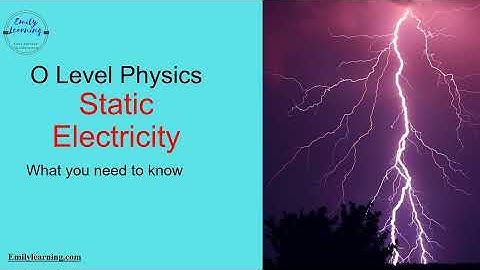 Static Electricity  - What