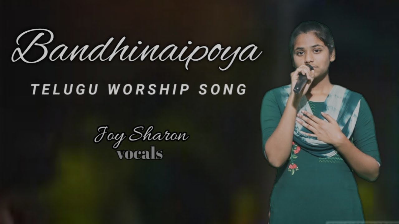 Bandhinaipoya  Latest Telugu Christion  Worship Song  Sung By joysharon  Thanks for AllenGanta