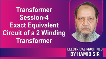 Transformer Session-4 Exact Equivalent Circuit of a 2 Winding Transformer By Hamid Sir