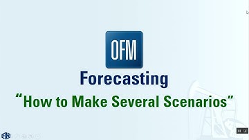 OFM - Forecasting (How to Make Several Scenarios)