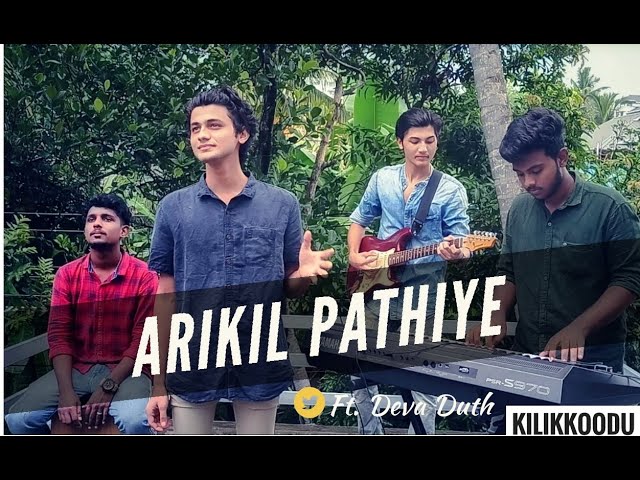 Arikil Pathiye|Cover|Kilikkoodu Music|Devaduth|Oru Murai Vanthu Paarthaaya class=