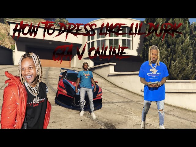 How to dress like Lil Durk GTA V Online *2 outfits included*