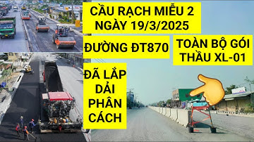Toàn bộ đường dẫn Cầu Rạch Miễu 2 bờ Tiền Giang, khẩn trương thảm bê tông nhựa trên đường ĐT870