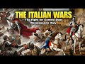 The Italian Wars The Fight for Control Over Renaissance Italy | War History