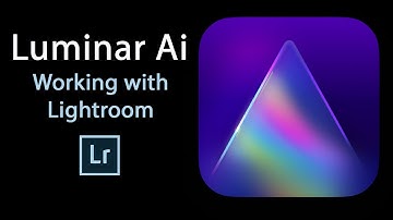 LUMINAR AI: WORKING WITH LIGHTROOM