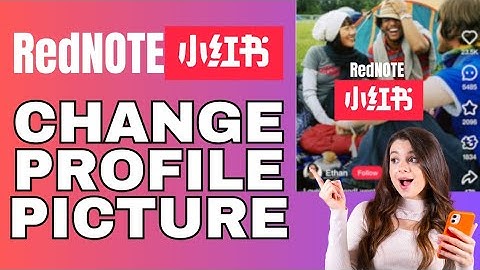 How to Change Profile Picture in RedNOTE 2025?