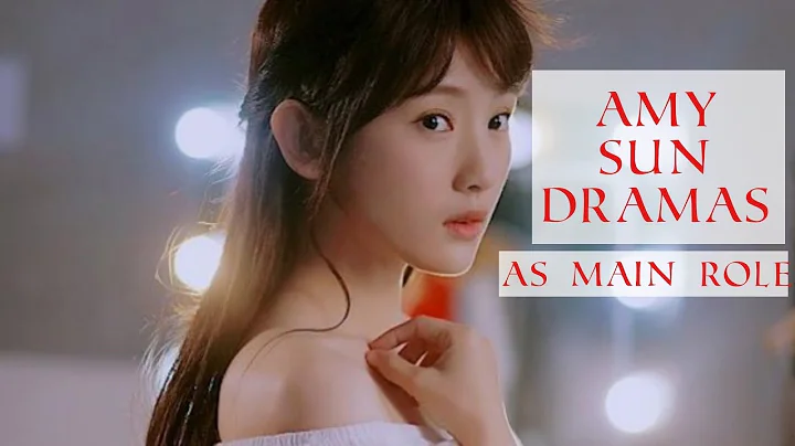 Amy Sun Dramas As Main Role