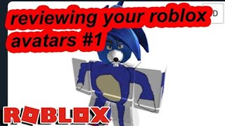 reviewing YOUR ROBLOX avatars...