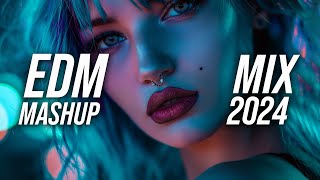 EDM Music Mix 2024🎧Mashups & Remixes Of Popular Songs🎧Bass Boosted 2024