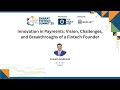 Innovation in Payments: Vision, Challenges and Breakthroughs of a Fintech Founder
