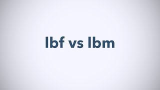 Lbm vs lbf