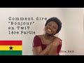 Bonjour en twi  1re partie  apprendre le twi avec efia bae 6  niveau dbutant