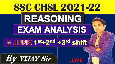 SSC CHSL Exam Analysis 2022 (6 JUNE, All Shift) | CHSL , Reasoning Paper Analysis