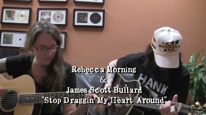 Rebecca Morning & James Scott Bullard-"Stop Draggi...