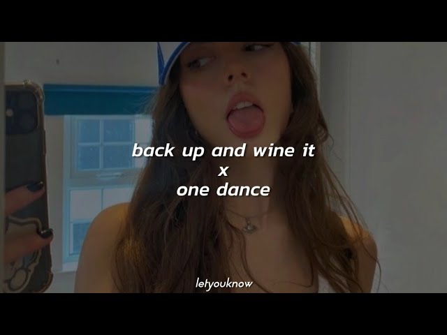 one dance x back up and wine it (slowed + reverb)