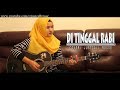 Di Tinggal Rabi-NELLA KHARISMA,NDX A.K.A-cvr justcallrosse