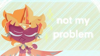 Not My Problem Cookie Run Kingdom