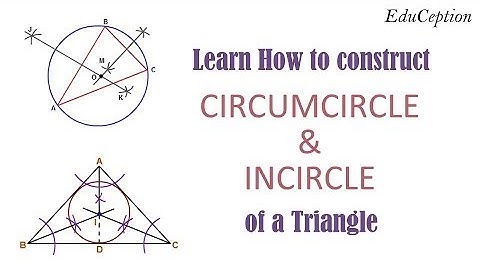 How to construct CIRCUMCIRCLE & INCIRCLE of a Triangle