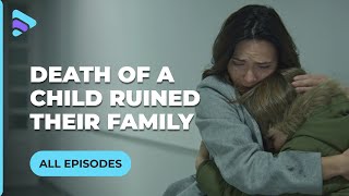 A FAMILY'S HAPPY LIFE IS RUINED BY THE DEATH OF A CHILD. ALL EPISODES. MELODRAMA