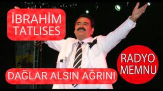 İbrahim Tatlıses - Dağlar Alsın Ağrını - * Yüksek Kalite * HD * 2017 Resimi