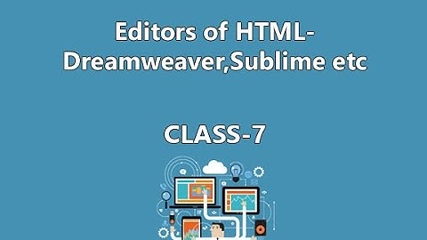 How to edit webpage using php, css, dreamweaver-Class 7
