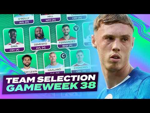 926th 🌍 SELL CITY/ARSENAL?! 🤔 FPL TEAM SELECTION GAMEWEEK 38 🔥 | Fantasy Premier League Tips 2025/26