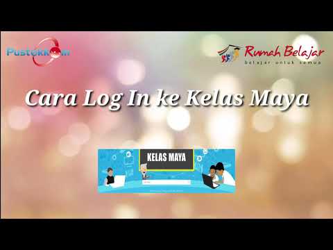 CARA LOGIN KE KELAS MAYA (bagi yang sudah mendaftar/memiliki akun)