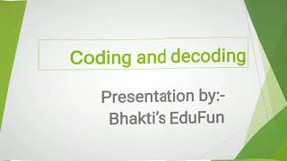 Coding Decoding| Logical Reasoning| Mental Ability| Olympiads| Competitive exams