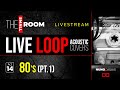 Acoustic Loop COVERS Livestream with Nuno Casais | Act 14 - 80&#39;s  (Part 1)