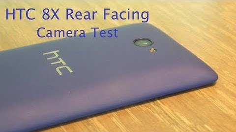 HTC 8X Rear Facing Camera Test