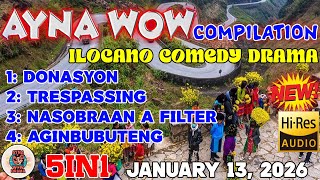 AYNA WOW 5IN1 #128 | BEST ILOCANO COMEDY 1 HOUR DRAMA - January 13, 2026  #aynawowdrama