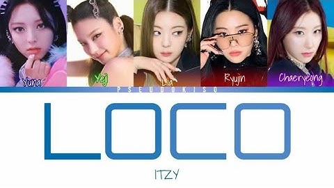ITZY (있지) ‘LOCO’ Lyrics (Color Coded Lyrics) [Han/Rom/Eng]