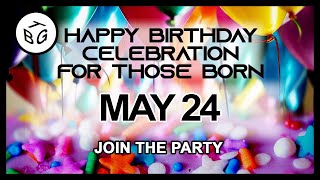 ❤️ Happy Birthday Celebration on May 24