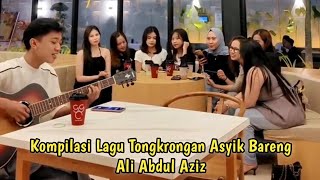 KOMPILASI LAGU TONGKRONGAN ASYIK BARENG ALI ABDUL AZIZ #aliabdulaziz #ali #tongkrongan #cover #fypyt
