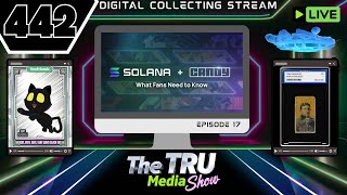 The TRU Media Show: Candy Solana Migration, TCG Markets &amp; the latest digital drops. Live #442.