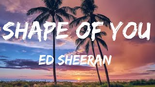 Ed Sheeran - Shape Of You (Official Lyrics Video) 🎵🎵