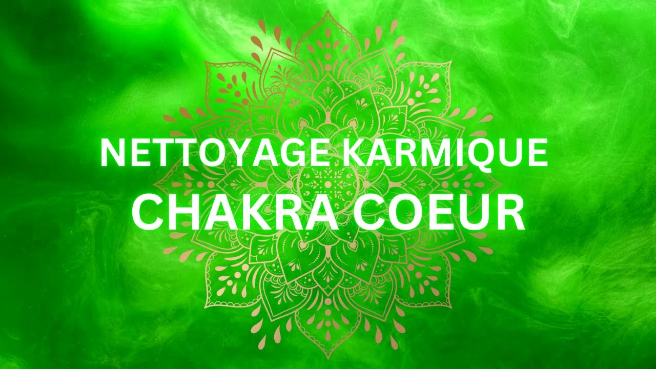 BLOCAGE CHAKRA DU COEUR / Nettoyage mémoire karmique / Libération puissante Karma / Vie antérieure